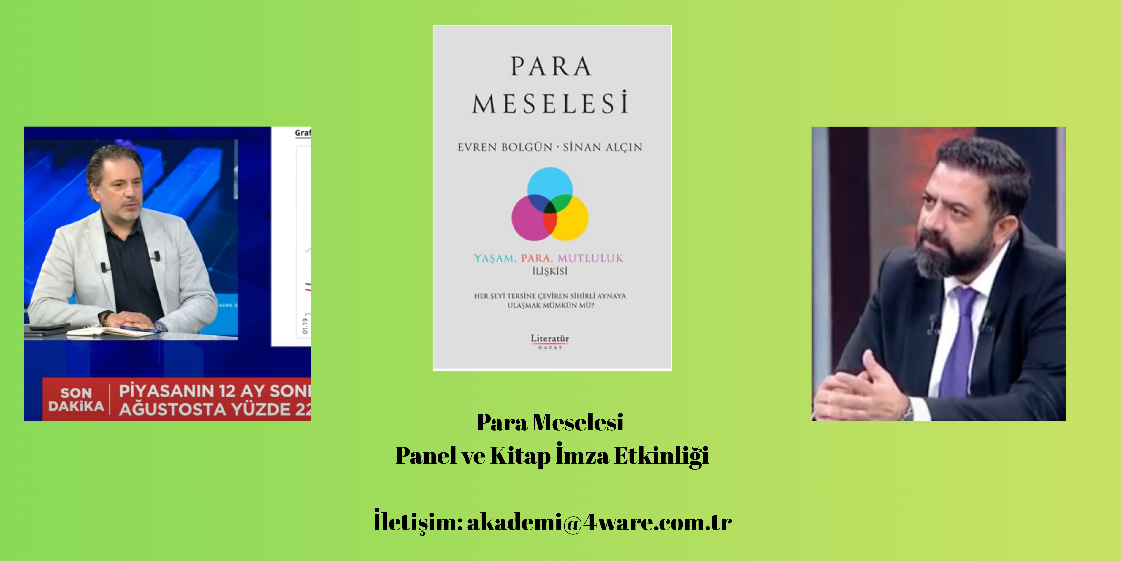 Para Meselesi Panel ve Kitap İmza Etkinliği İletişim akademi@4ware.com.tr